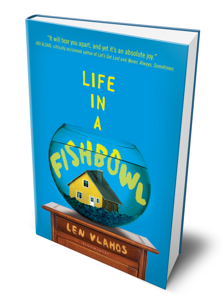 Life in a Fish Bowl Len Vlahos
